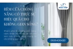 Rèm Cửa Chống Nắng Có Thực Sự Hiệu Quả Cho Không Gian Sống?