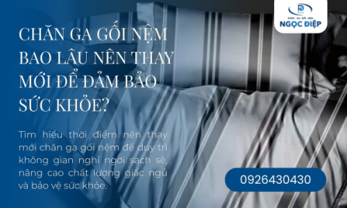 Chăn Ga Gối Nệm Bao Lâu Nên Thay Mới Để Đảm Bảo Sức Khỏe?